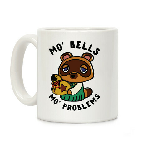 Mo' Bells Mo' Problems Tom Nook Coffee Mug