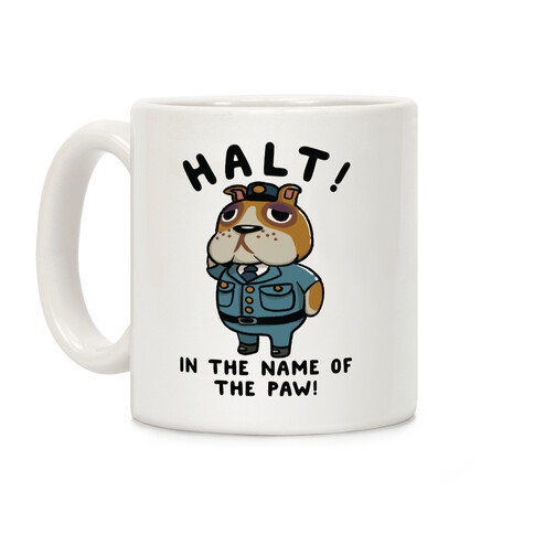 Halt in the Name of the Paw Booker Coffee Mug