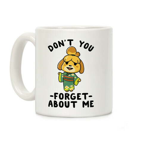 Don't You Forget About me Issabelle Coffee Mug