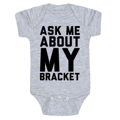 Ask Me About My Bracket Baby One-Piece