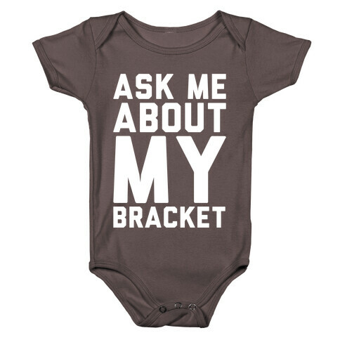 Ask Me About My Bracket White Print Baby One-Piece