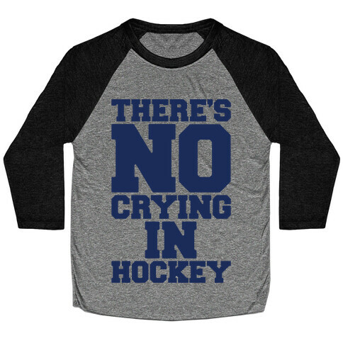 There's No Crying In Hockey Baseball Tee