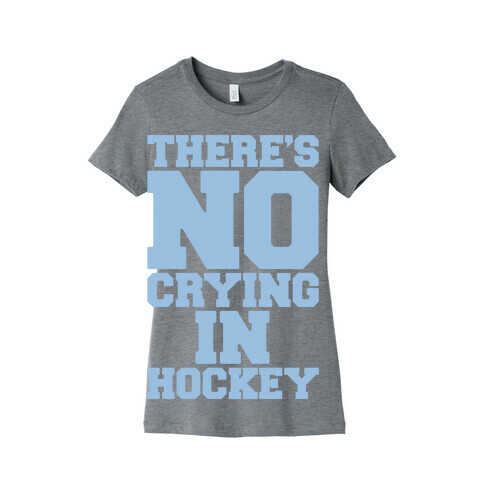 There's No Crying In Hockey White Print Womens T-Shirt