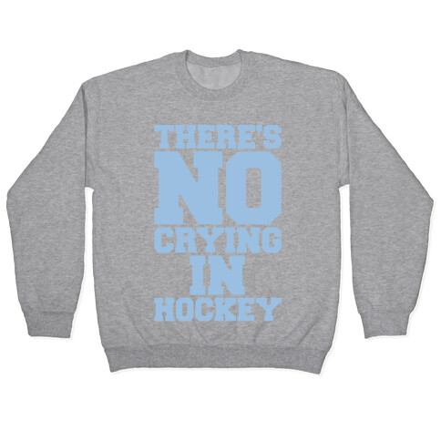 There's No Crying In Hockey White Print Pullover