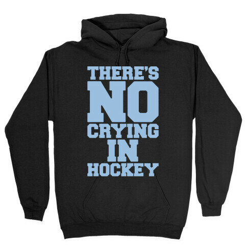 There's No Crying In Hockey White Print Hooded Sweatshirt