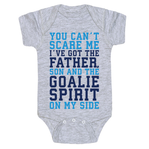 You Can't Scare Me I've Got The Father Song And The Goalie Spirit On My Side  Baby One-Piece