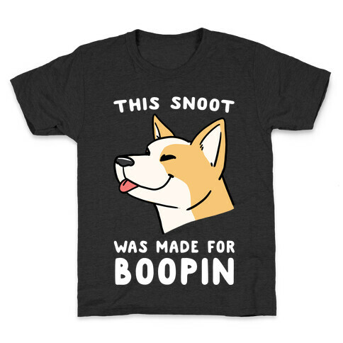 This Snoot Was Made For Boopin' - Dog Kids T-Shirt