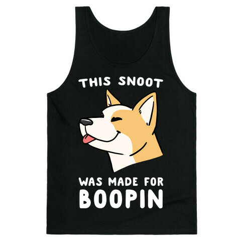 This Snoot Was Made For Boopin' - Dog Tank Top