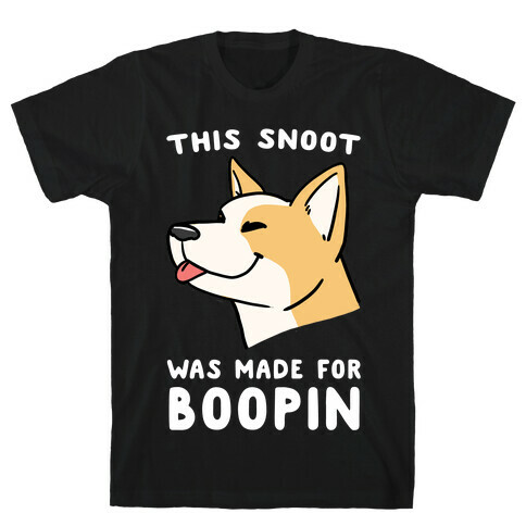 This Snoot Was Made For Boopin' - Dog T-Shirt