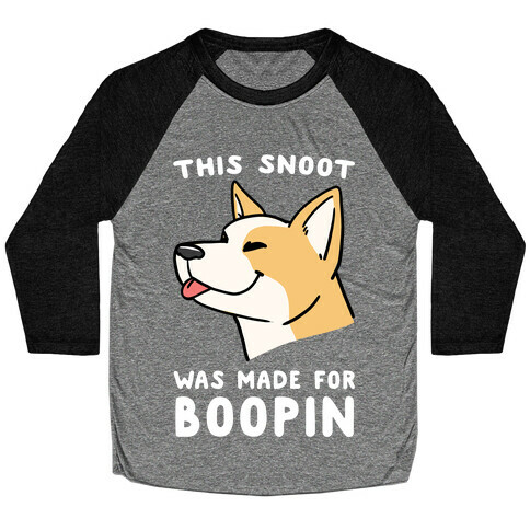 This Snoot Was Made For Boopin' - Dog Baseball Tee