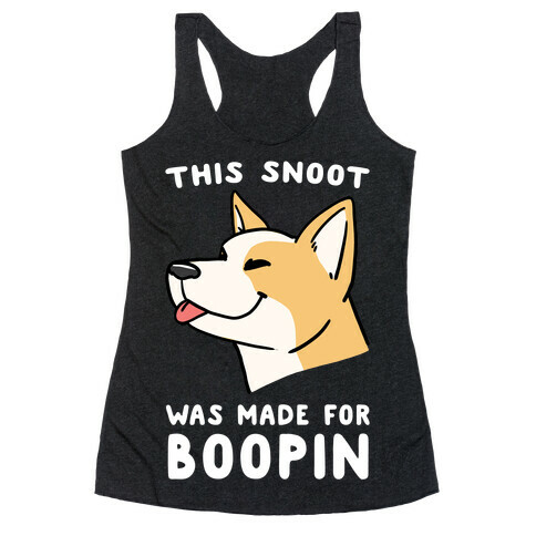 This Snoot Was Made For Boopin' - Dog Racerback Tank Top