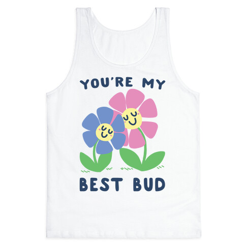 You're My Best Bud Tank Top