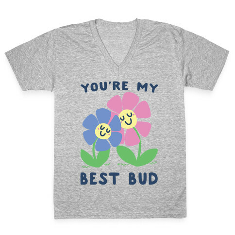 You're My Best Bud V-Neck Tee Shirt