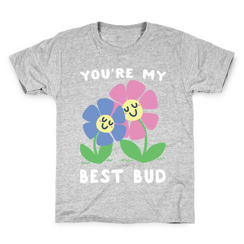 You're My Best Bud Kids T-Shirt