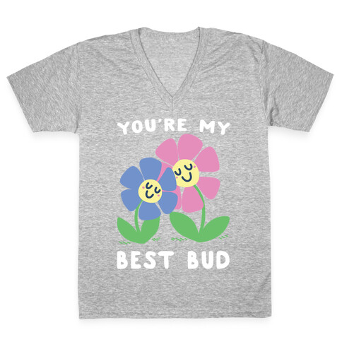 You're My Best Bud V-Neck Tee Shirt