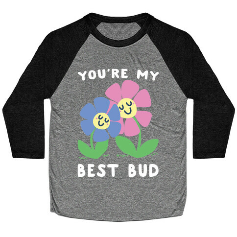 You're My Best Bud Baseball Tee