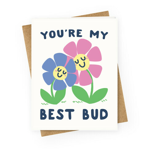 You're My Best Bud Greeting Card