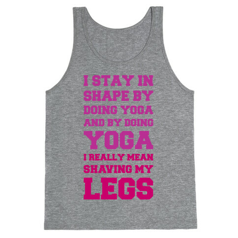 I Stay In Shape By Doing Yoga Tank Top