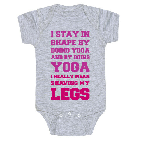 I Stay In Shape By Doing Yoga Baby One-Piece