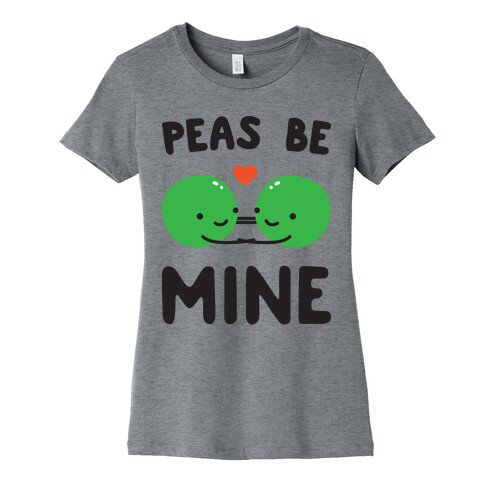 Peas Be Mine Womens T-Shirt