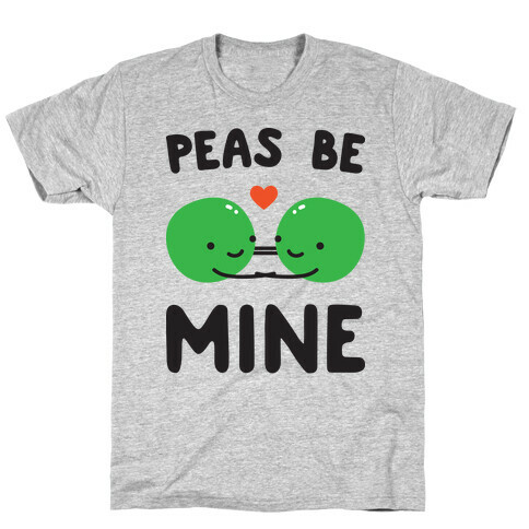 Peas Be Mine T-Shirt