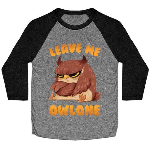 Leave Me Owlone Baseball Tee