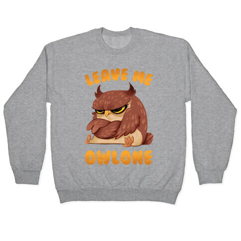 Leave Me Owlone Pullover