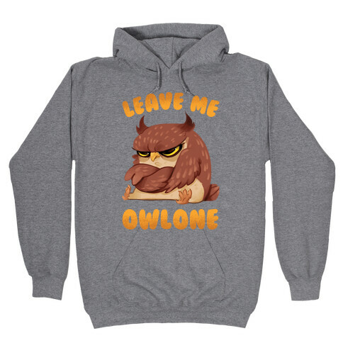 Leave Me Owlone Hooded Sweatshirt