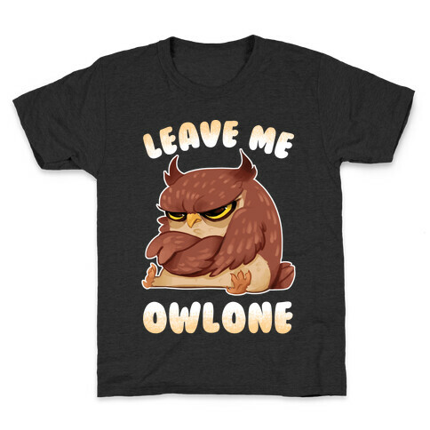 Leave Me Owlone Kids T-Shirt