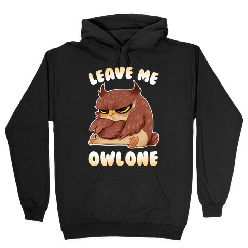 Leave Me Owlone Hooded Sweatshirt