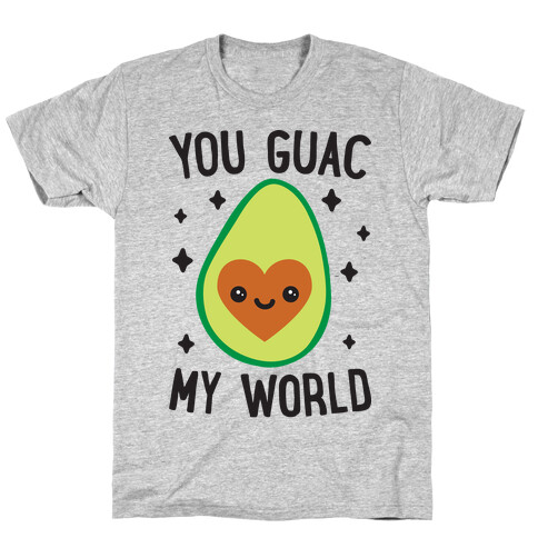 You Guac My World T-Shirt