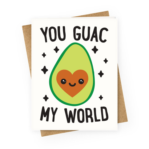 You Guac My World Greeting Card