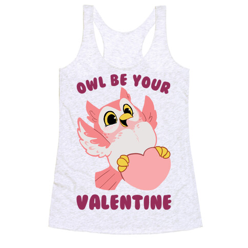 Owl Be Your Valentine! Racerback Tank Top