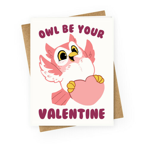 Owl Be Your Valentine! Greeting Card