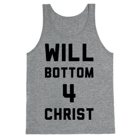 Will Bottom 4 Christ Tank Top