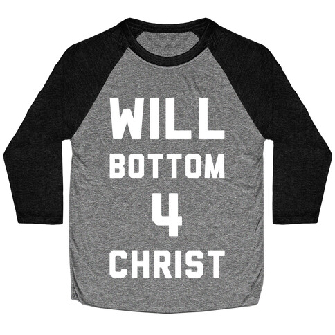 Will Bottom 4 Christ Baseball Tee
