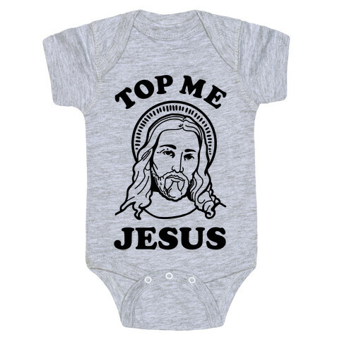 Top me Jesus Baby One-Piece