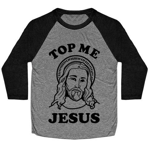 Top me Jesus Baseball Tee