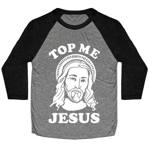 Top me Jesus Baseball Tee