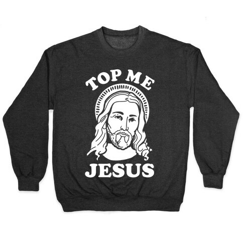 Top me Jesus Pullover