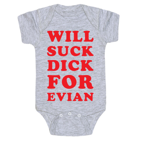 Will Suck Dick for Evian Baby One-Piece