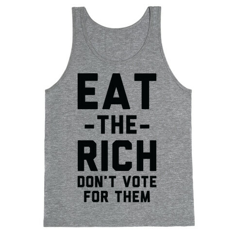 Eat the Rich Don't Vote For Them Tank Top