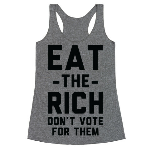 Eat the Rich Don't Vote For Them Racerback Tank Top