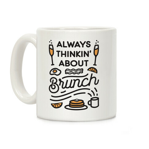 Always Thinkin' About Brunch Coffee Mug