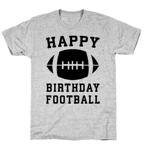 Happy Birthday, Football T-Shirt