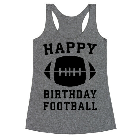 Happy Birthday, Football Racerback Tank Top