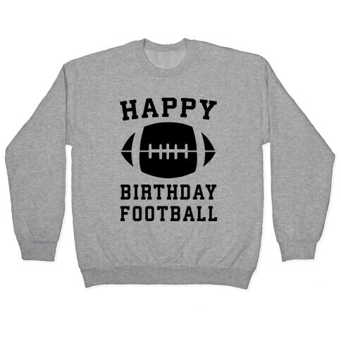 Happy Birthday, Football Pullover