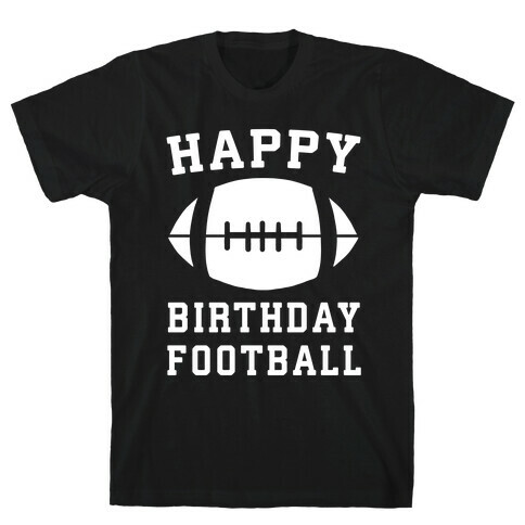 Happy Birthday, Football T-Shirt