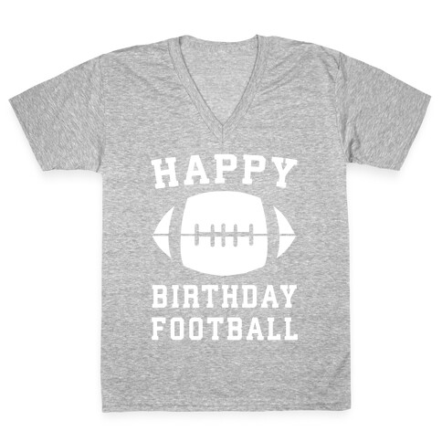 Happy Birthday, Football V-Neck Tee Shirt
