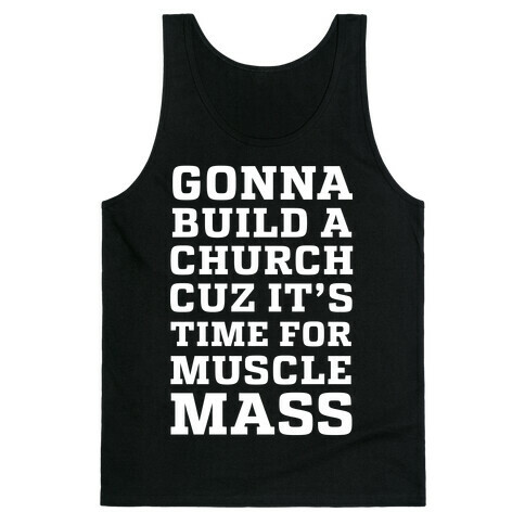 Gonna Build a Chuch cuz it's Time for Muscle Mass Tank Top